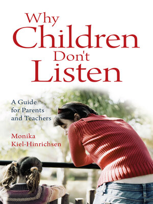 cover image of Why Children Don't Listen: a Guide for Parents and Teachers